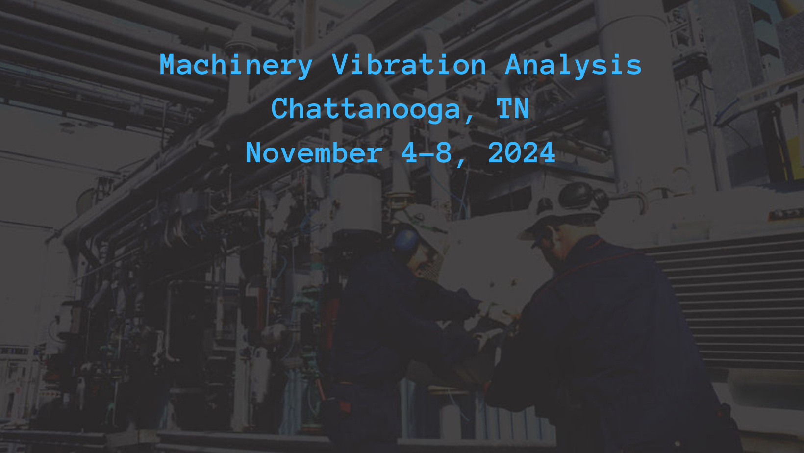 Machinery Vibration Analysis - CAT III Prep For ISO 18436 - Chattanooga, TN